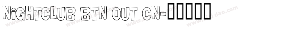 Nightclub BTN Out Cn字体转换